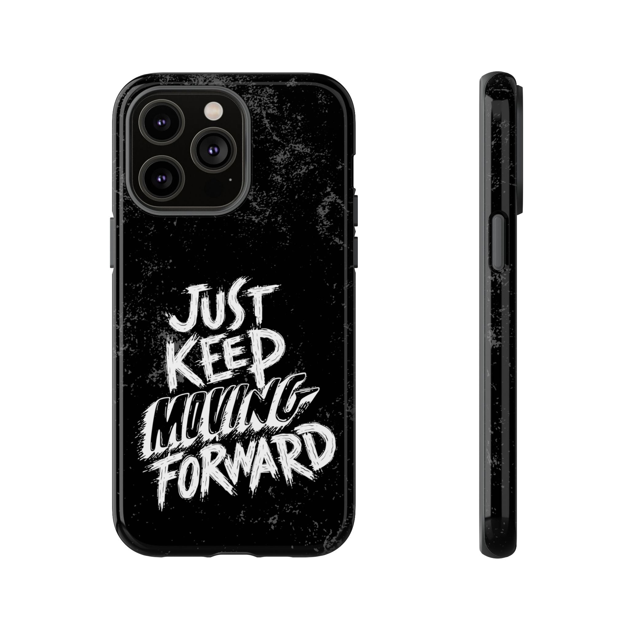 Tough Cases - Keep Moving Forward Quote Themed Phone Protection for iPhone, Samsung, and Google Pixel (Matte/Glossy)