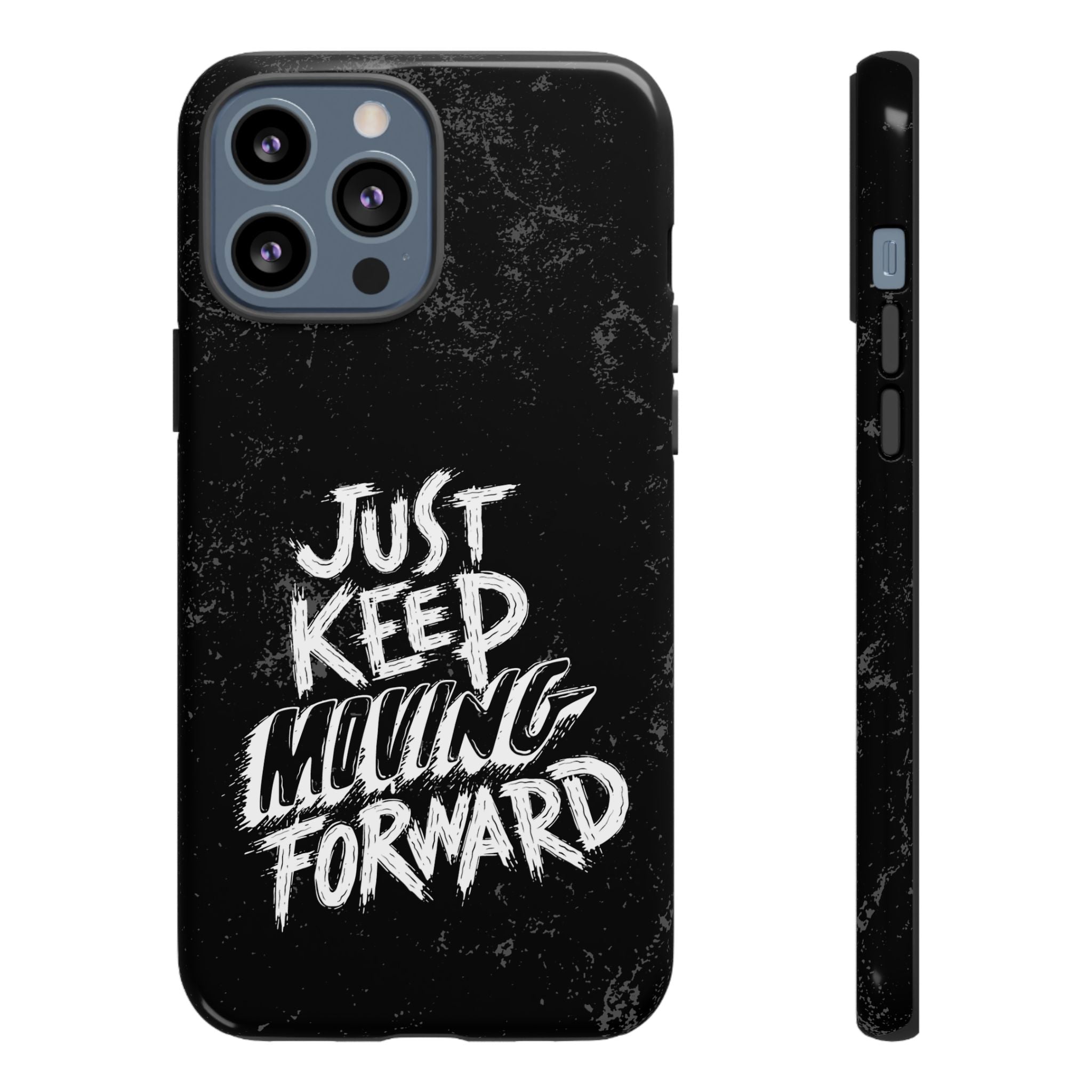 Tough Cases - Keep Moving Forward Quote Themed Phone Protection for iPhone, Samsung, and Google Pixel (Matte/Glossy)