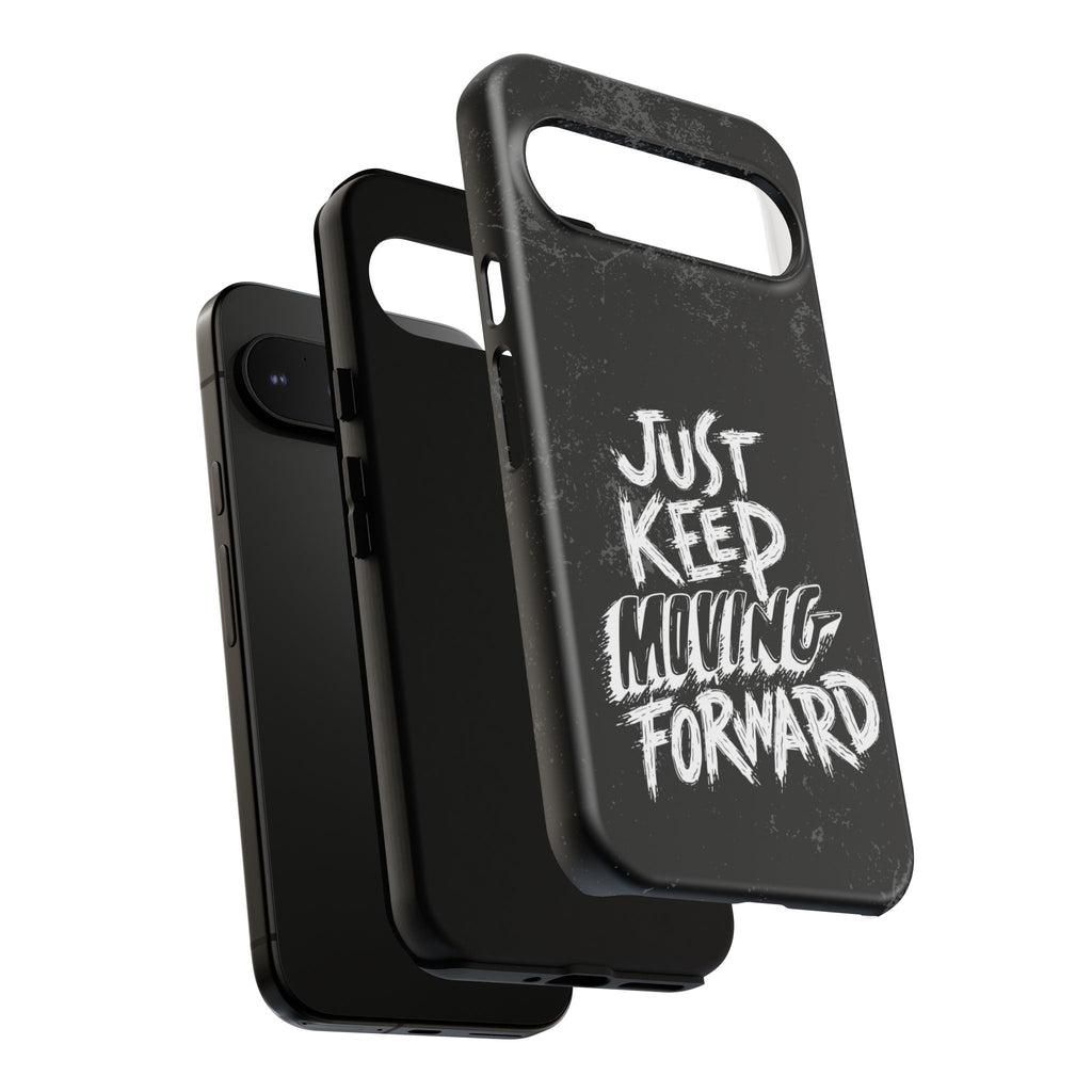 Tough Cases - Keep Moving Forward Quote Themed Phone Protection for iPhone, Samsung, and Google Pixel (Matte/Glossy)