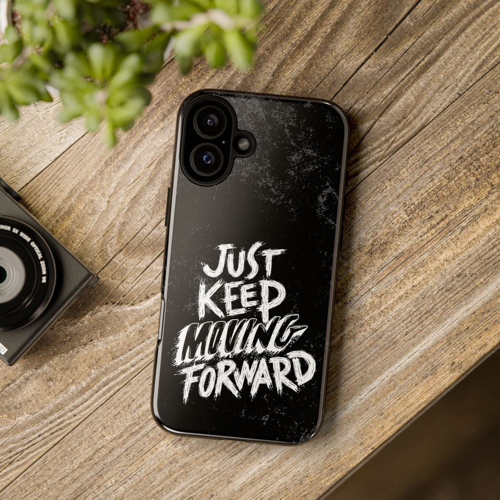 Tough Cases - Keep Moving Forward Quote Themed Phone Protection for iPhone, Samsung, and Google Pixel (Matte/Glossy)