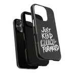 Tough Cases - Keep Moving Forward Quote Themed Phone Protection for iPhone, Samsung, and Google Pixel (Matte/Glossy)