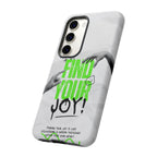 Phone Cases - Find Your Joy Themed Tough Phone Protection for iPhone, Samsung, Google Pixel (Matte/Glossy)