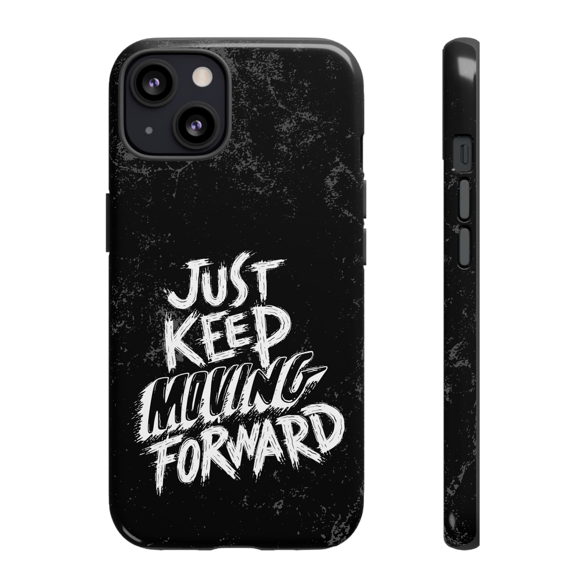 Tough Cases - Keep Moving Forward Quote Themed Phone Protection for iPhone, Samsung, and Google Pixel (Matte/Glossy)