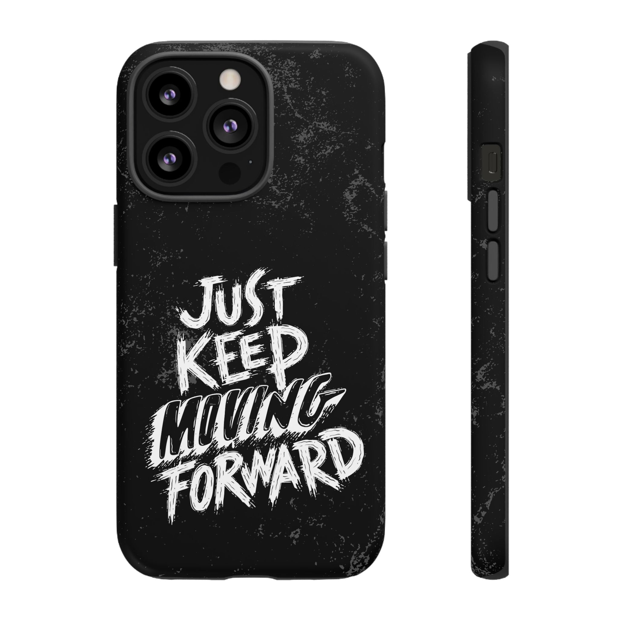 Tough Cases - Keep Moving Forward Quote Themed Phone Protection for iPhone, Samsung, and Google Pixel (Matte/Glossy)