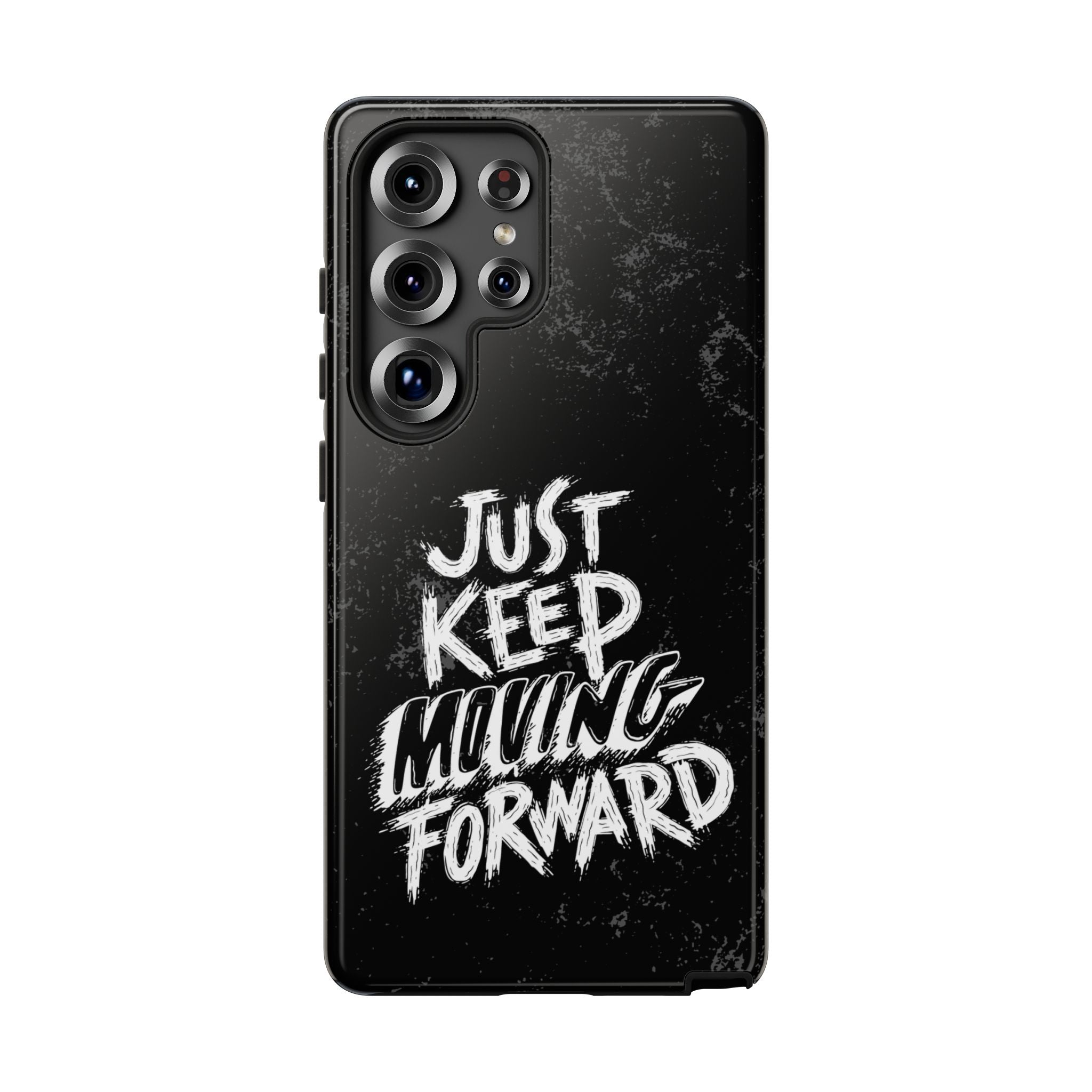 Tough Cases - Keep Moving Forward Quote Themed Phone Protection for iPhone, Samsung, and Google Pixel (Matte/Glossy)
