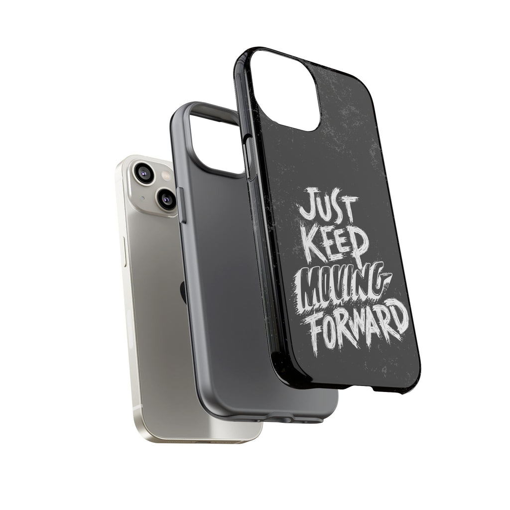 Tough Cases - Keep Moving Forward Quote Themed Phone Protection for iPhone, Samsung, and Google Pixel (Matte/Glossy)