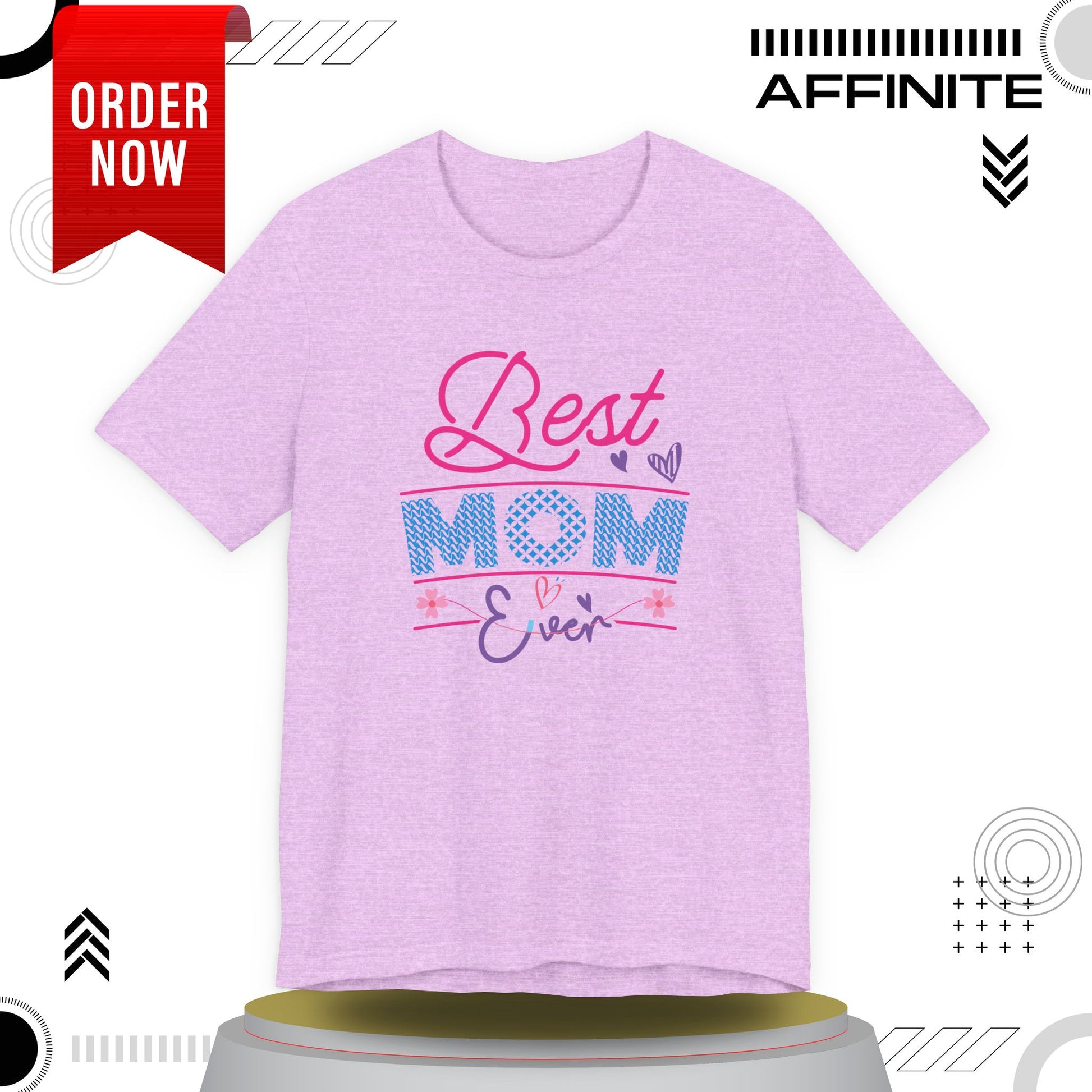 T-Shirt Best Mom Ever – Show Love & Appreciation in This T Shirt