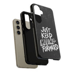 Tough Cases - Keep Moving Forward Quote Themed Phone Protection for iPhone, Samsung, and Google Pixel (Matte/Glossy)