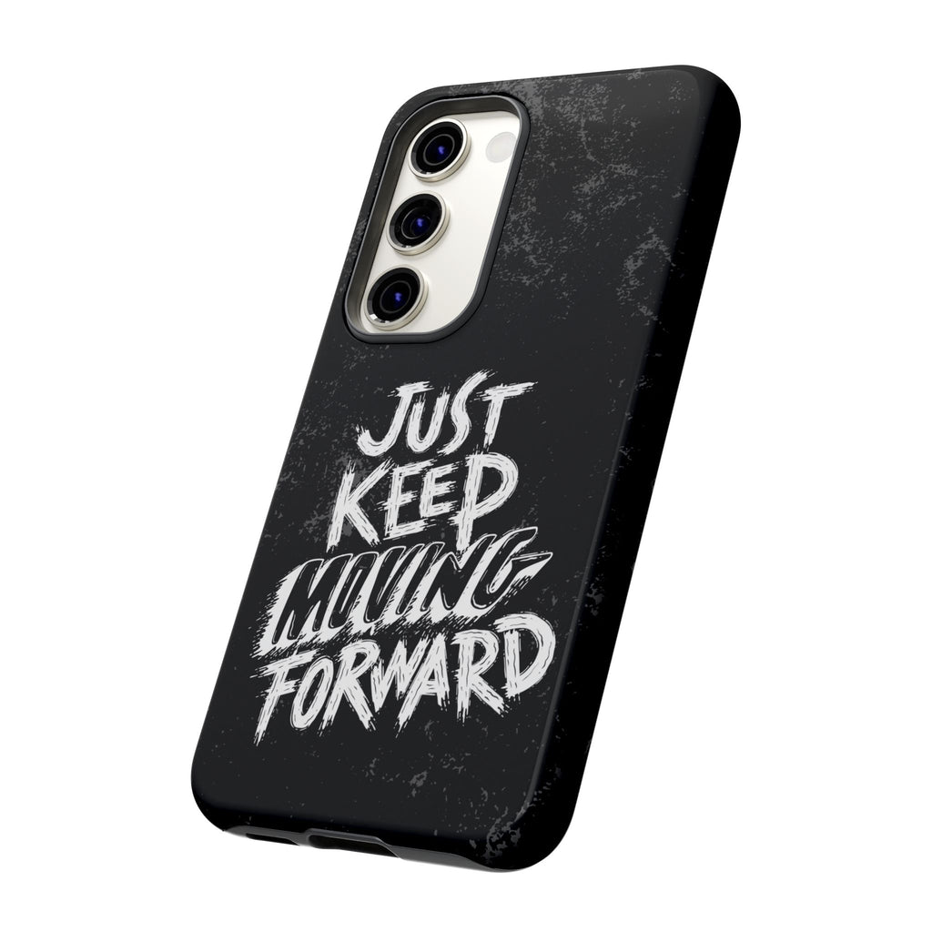 Tough Cases - Keep Moving Forward Quote Themed Phone Protection for iPhone, Samsung, and Google Pixel (Matte/Glossy)