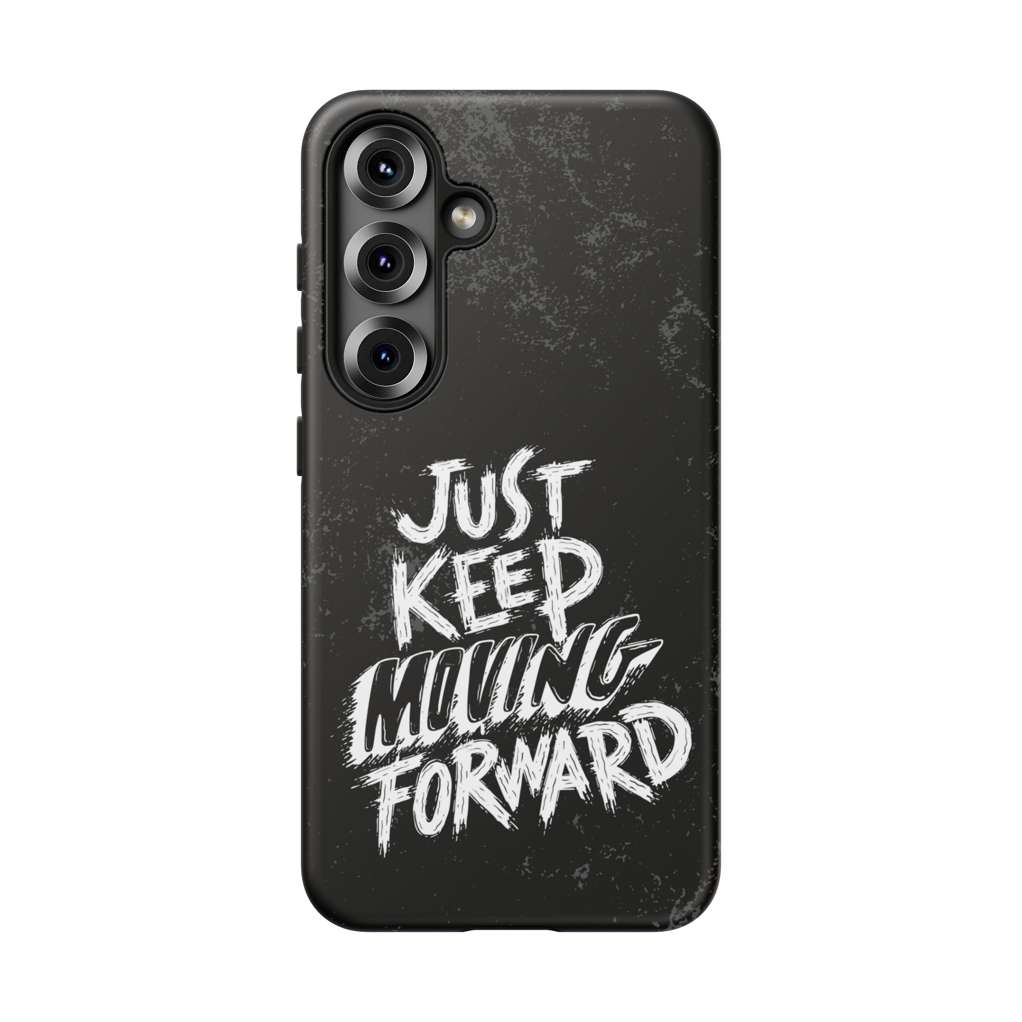 Tough Cases - Keep Moving Forward Quote Themed Phone Protection for iPhone, Samsung, and Google Pixel (Matte/Glossy)
