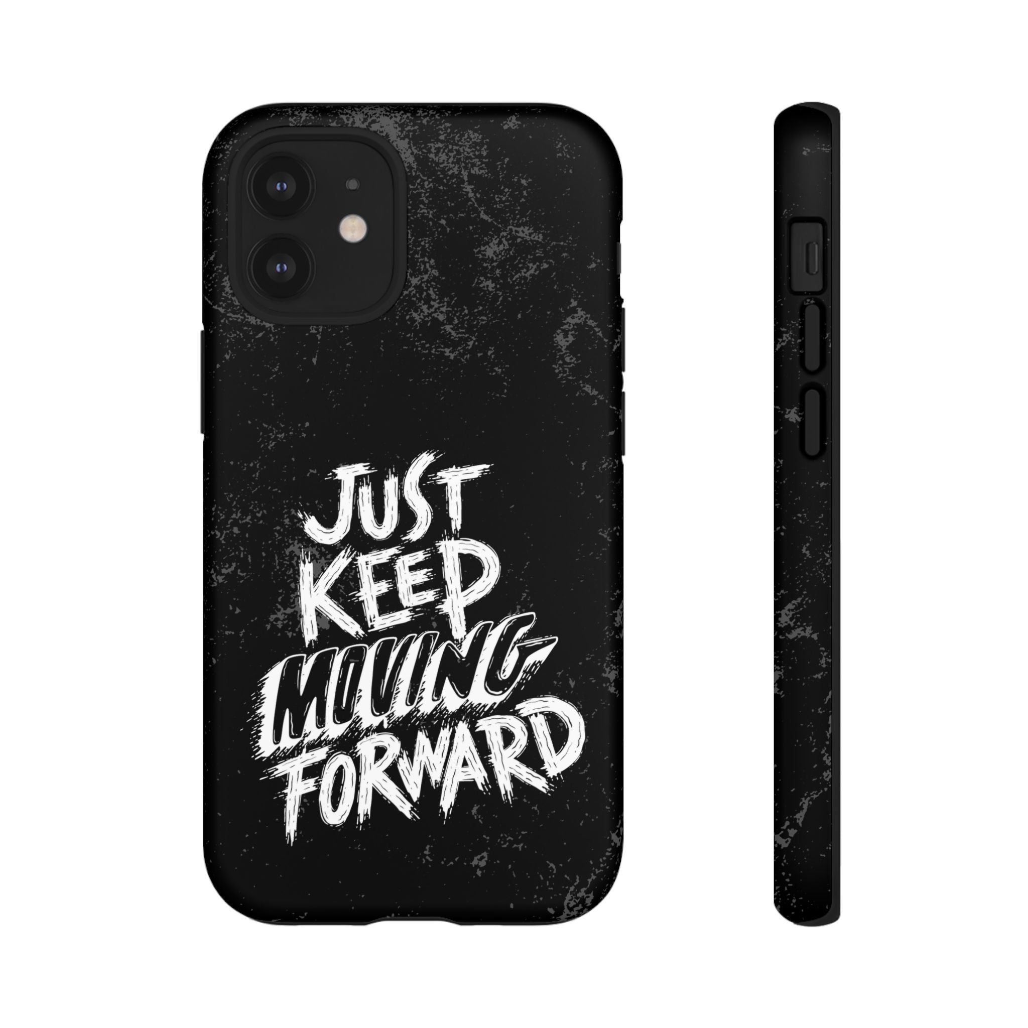 Tough Cases - Keep Moving Forward Quote Themed Phone Protection for iPhone, Samsung, and Google Pixel (Matte/Glossy)