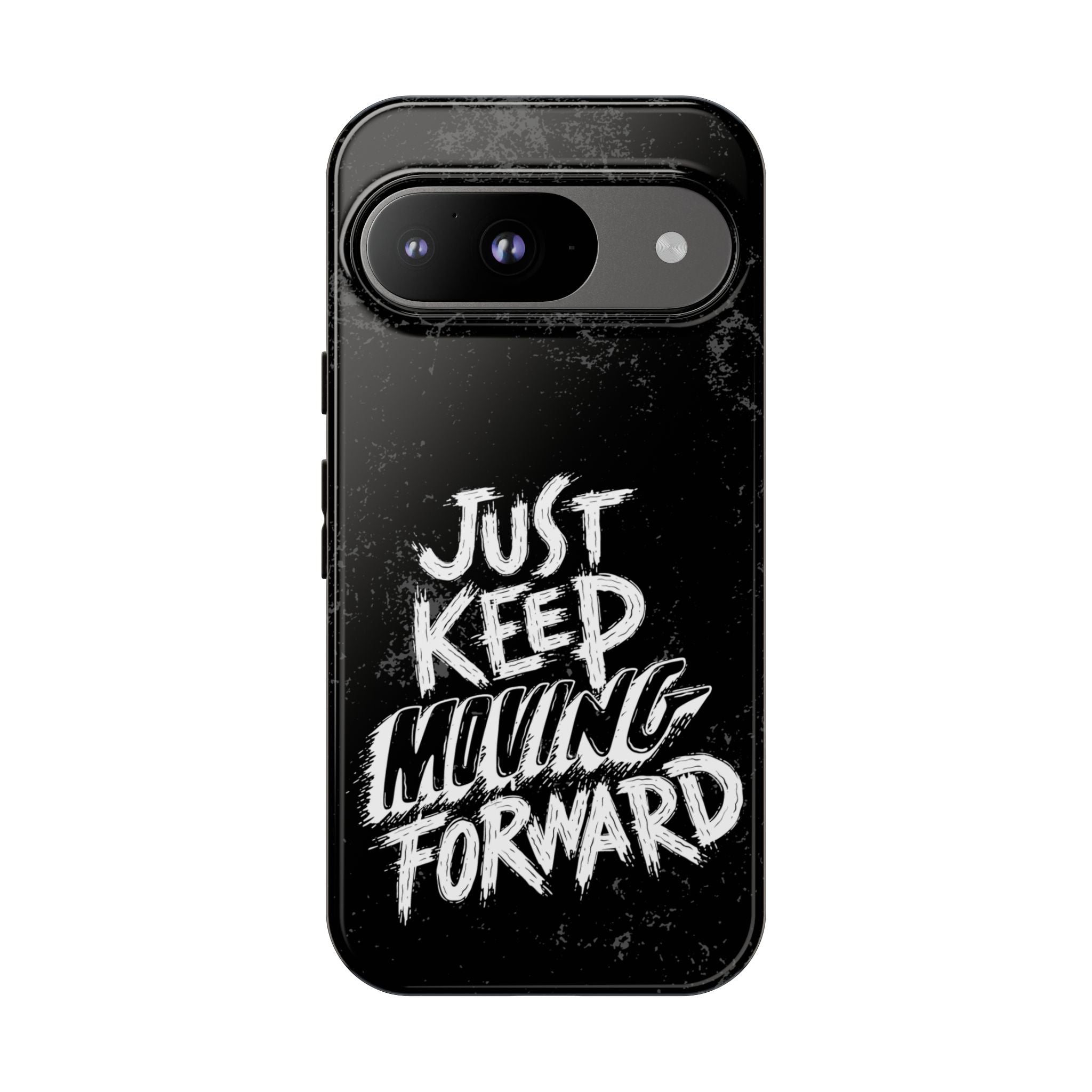 Tough Cases - Keep Moving Forward Quote Themed Phone Protection for iPhone, Samsung, and Google Pixel (Matte/Glossy)