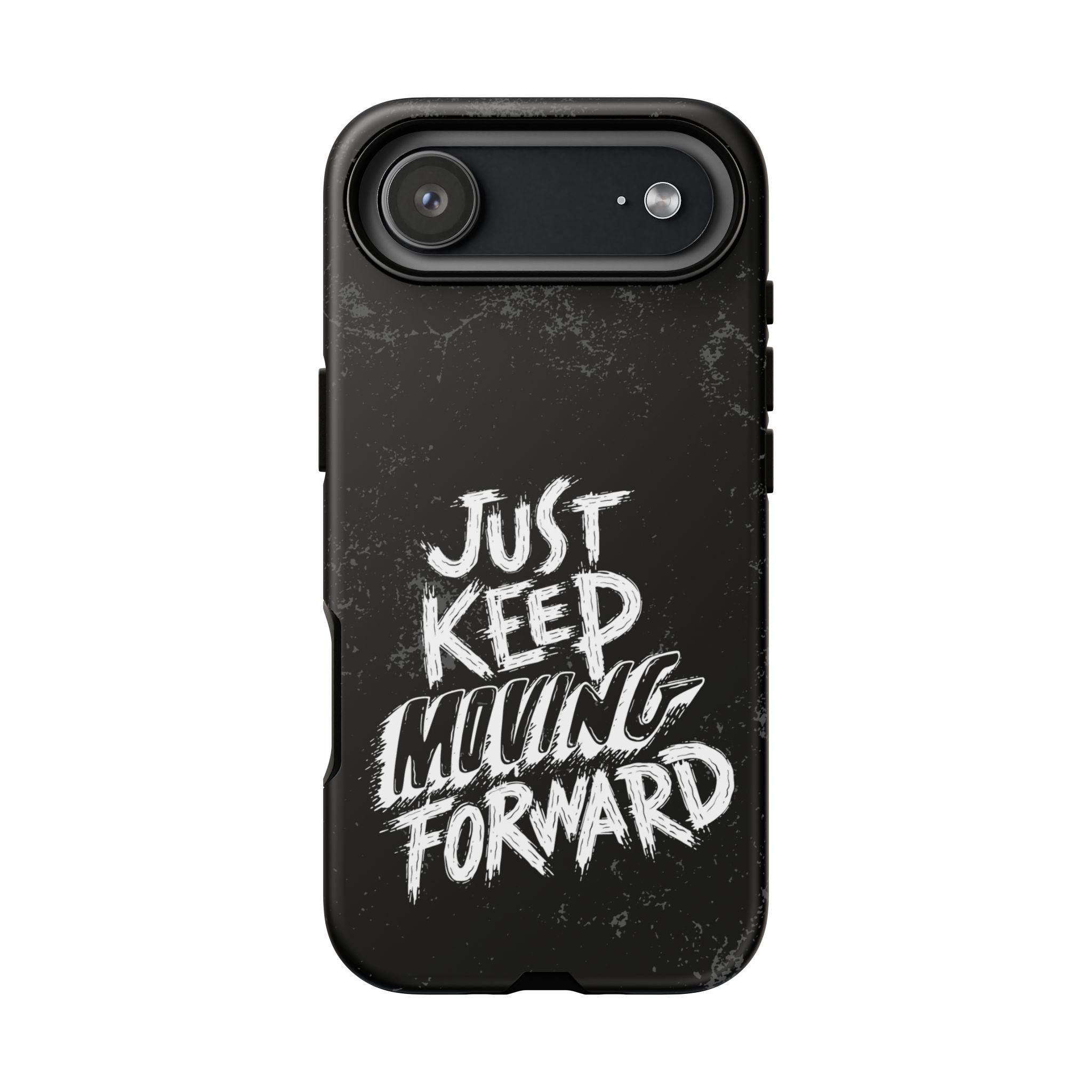 Tough Cases - Keep Moving Forward Quote Themed Phone Protection for iPhone, Samsung, and Google Pixel (Matte/Glossy)