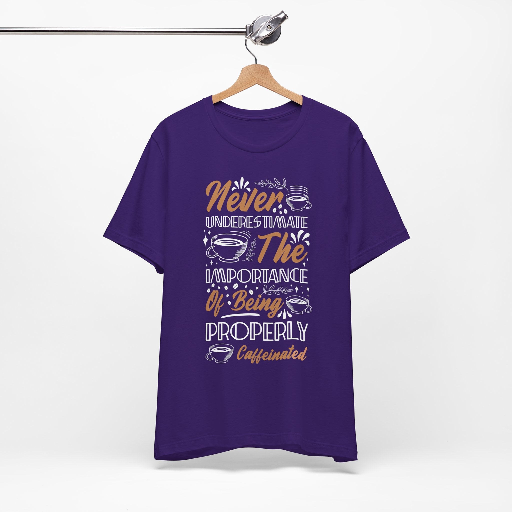 Properly Caffeinated Shirt - Funny Coffee Quote T-Shirt Team Purple T-Shirt