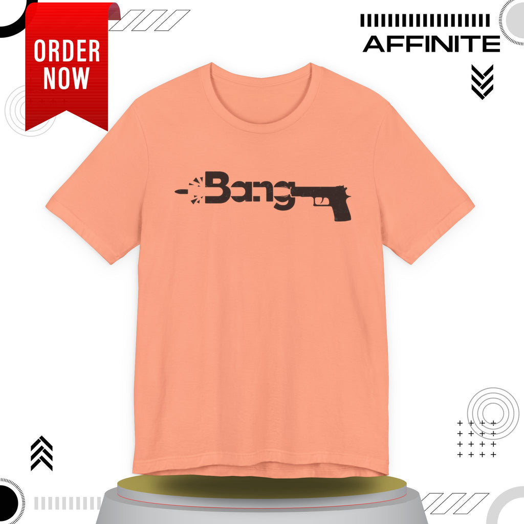 T-Shirt Bang Graphic Unisex Jersey Short Sleeve Tee - Casual Streetwear T-Shirt