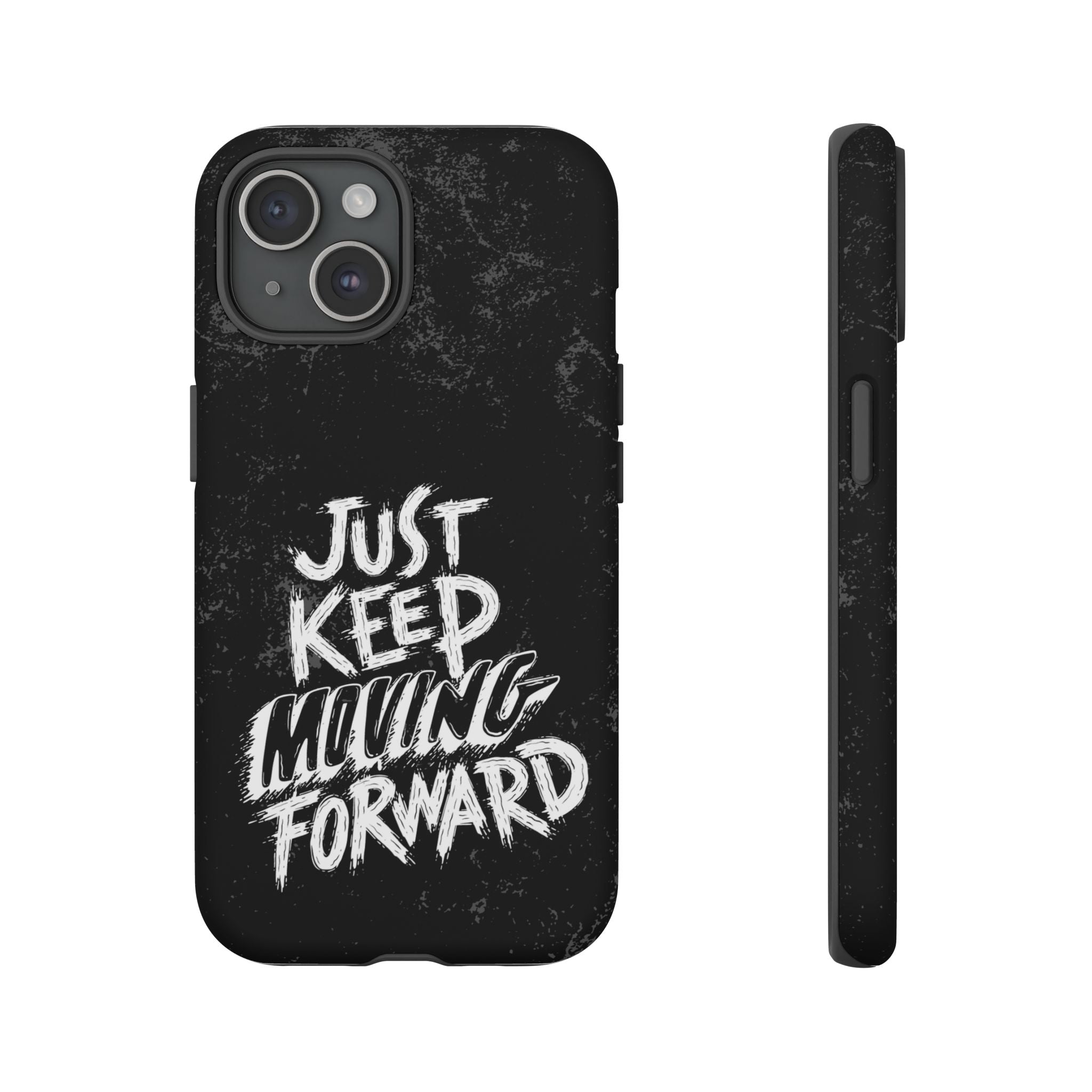 Tough Cases - Keep Moving Forward Quote Themed Phone Protection for iPhone, Samsung, and Google Pixel (Matte/Glossy)