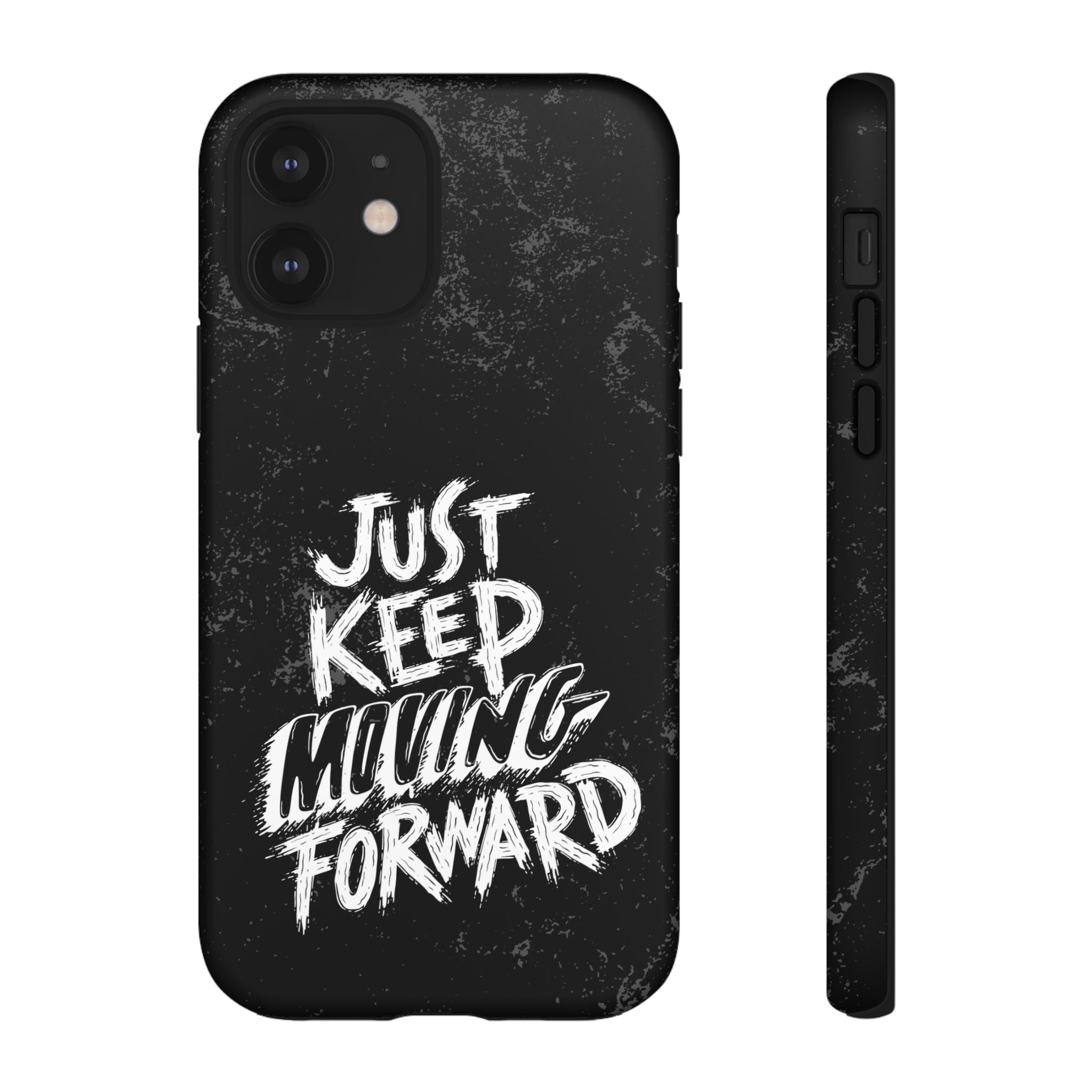 Tough Cases - Keep Moving Forward Quote Themed Phone Protection for iPhone, Samsung, and Google Pixel (Matte/Glossy)