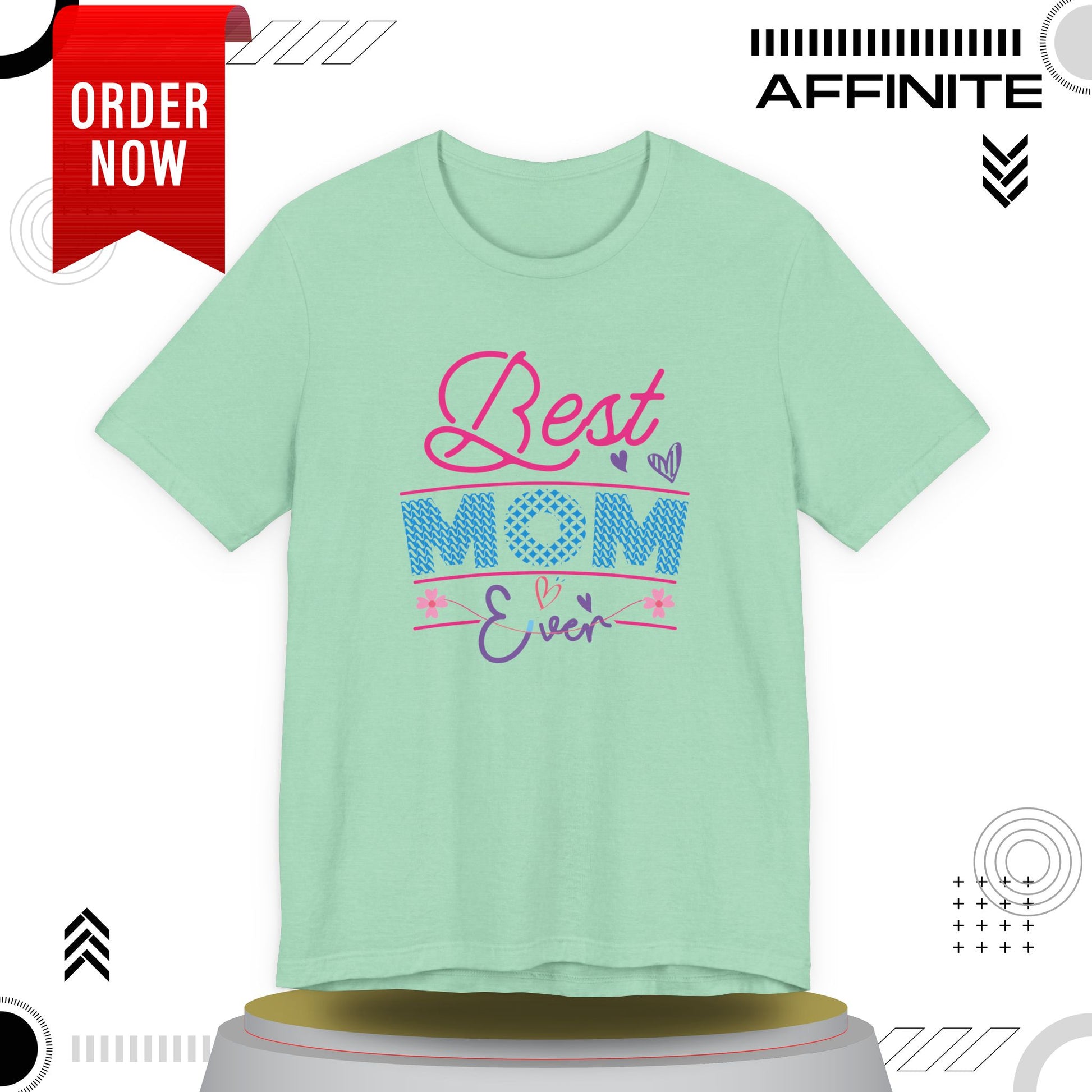 T-Shirt Best Mom Ever – Show Love & Appreciation in This T Shirt