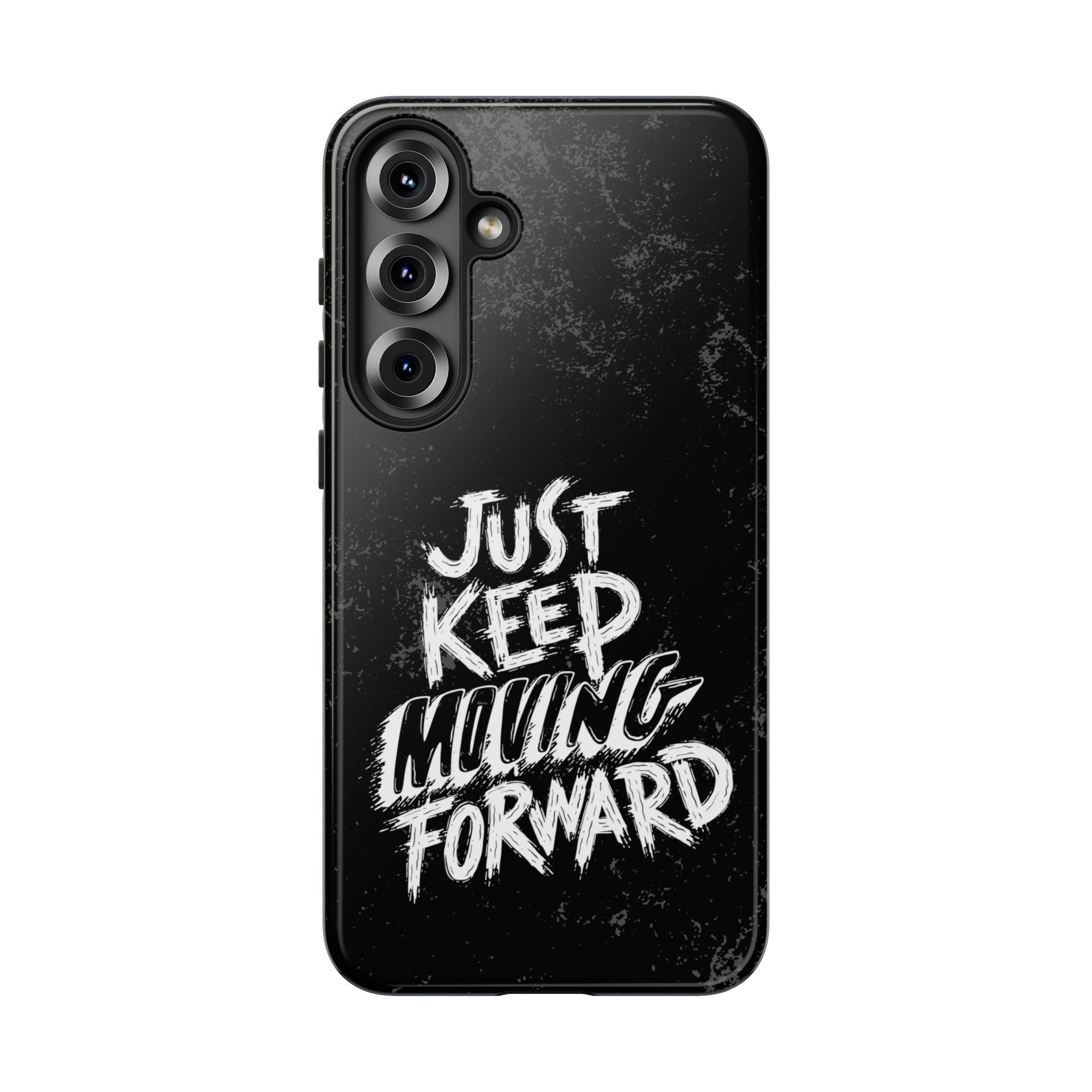 Tough Cases - Keep Moving Forward Quote Themed Phone Protection for iPhone, Samsung, and Google Pixel (Matte/Glossy)