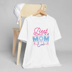 Best Mom Ever T-Shirt