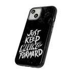 Tough Cases - Keep Moving Forward Quote Themed Phone Protection for iPhone, Samsung, and Google Pixel (Matte/Glossy)