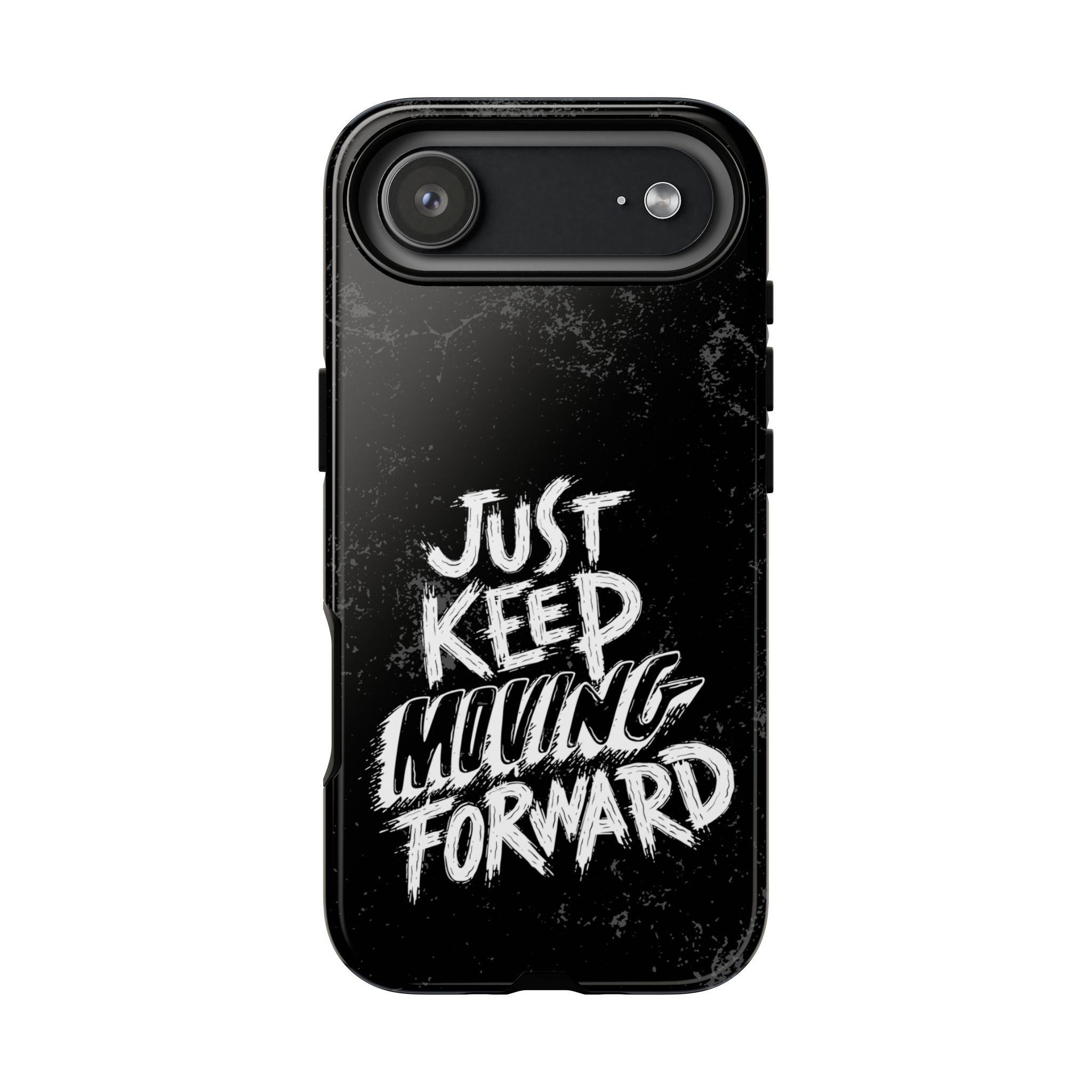 Tough Cases - Keep Moving Forward Quote Themed Phone Protection for iPhone, Samsung, and Google Pixel (Matte/Glossy)