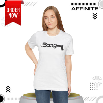 T-Shirt Bang Graphic Unisex Jersey Short Sleeve Tee - Casual Streetwear T-Shirt