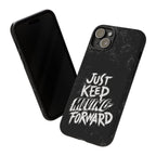 Tough Cases - Keep Moving Forward Quote Themed Phone Protection for iPhone, Samsung, and Google Pixel (Matte/Glossy)