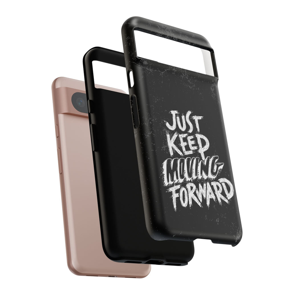Tough Cases - Keep Moving Forward Quote Themed Phone Protection for iPhone, Samsung, and Google Pixel (Matte/Glossy)