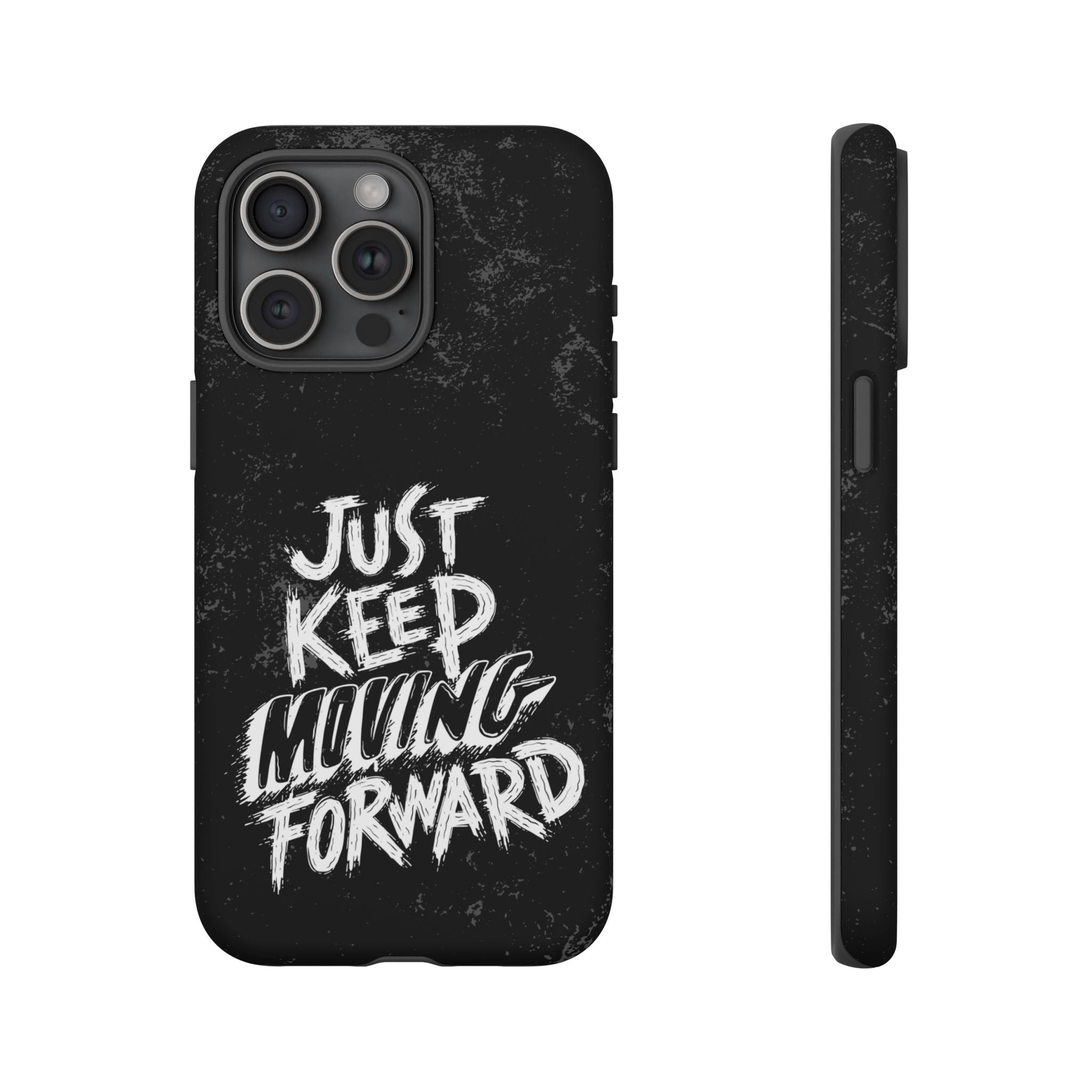 Tough Cases - Keep Moving Forward Quote Themed Phone Protection for iPhone, Samsung, and Google Pixel (Matte/Glossy)