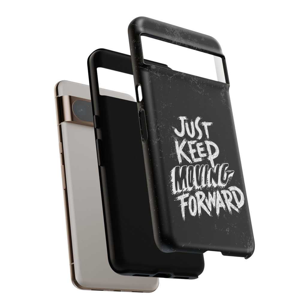Tough Cases - Keep Moving Forward Quote Themed Phone Protection for iPhone, Samsung, and Google Pixel (Matte/Glossy)