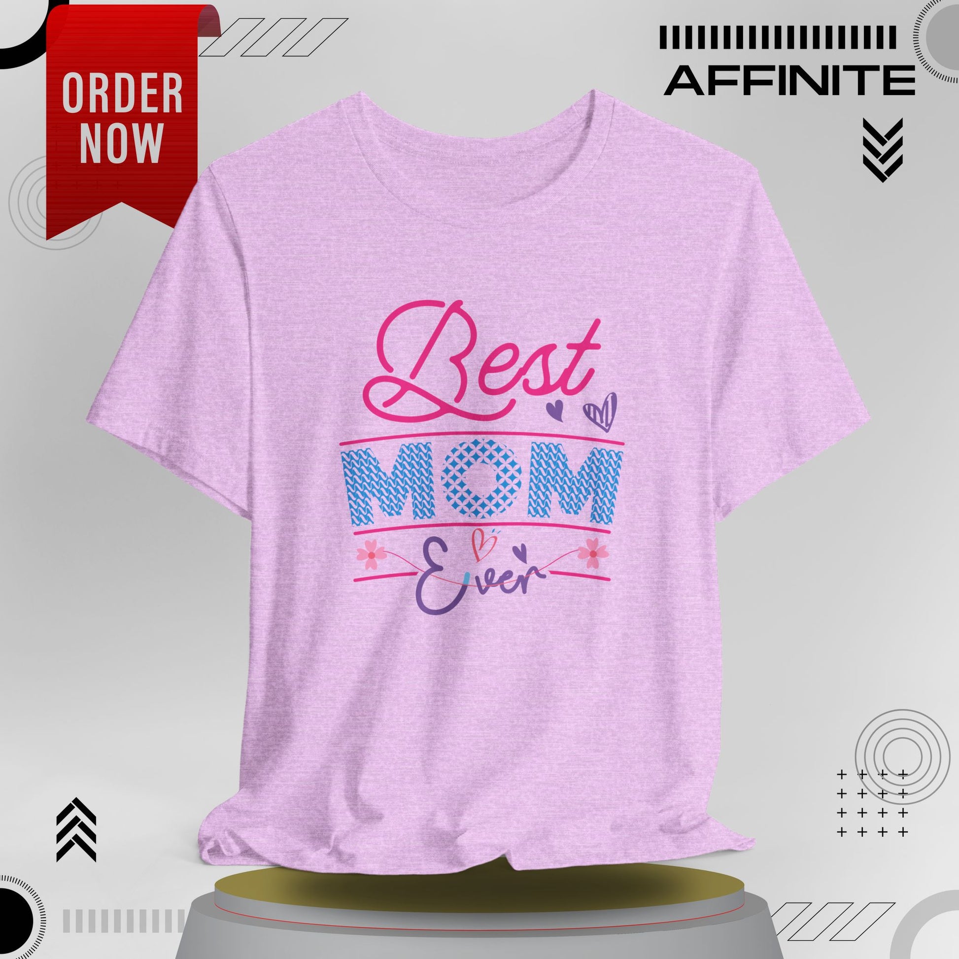 T-Shirt Best Mom Ever – Show Love & Appreciation in This T Shirt