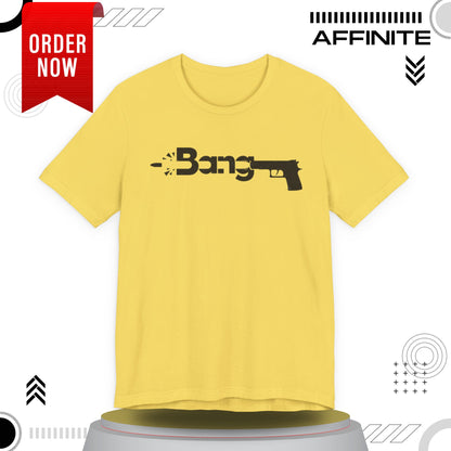 T-Shirt Bang Graphic Unisex Jersey Short Sleeve Tee - Casual Streetwear T-Shirt