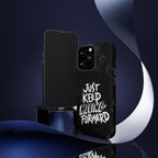 Tough Cases - Keep Moving Forward Quote Themed Phone Protection for iPhone, Samsung, and Google Pixel (Matte/Glossy)