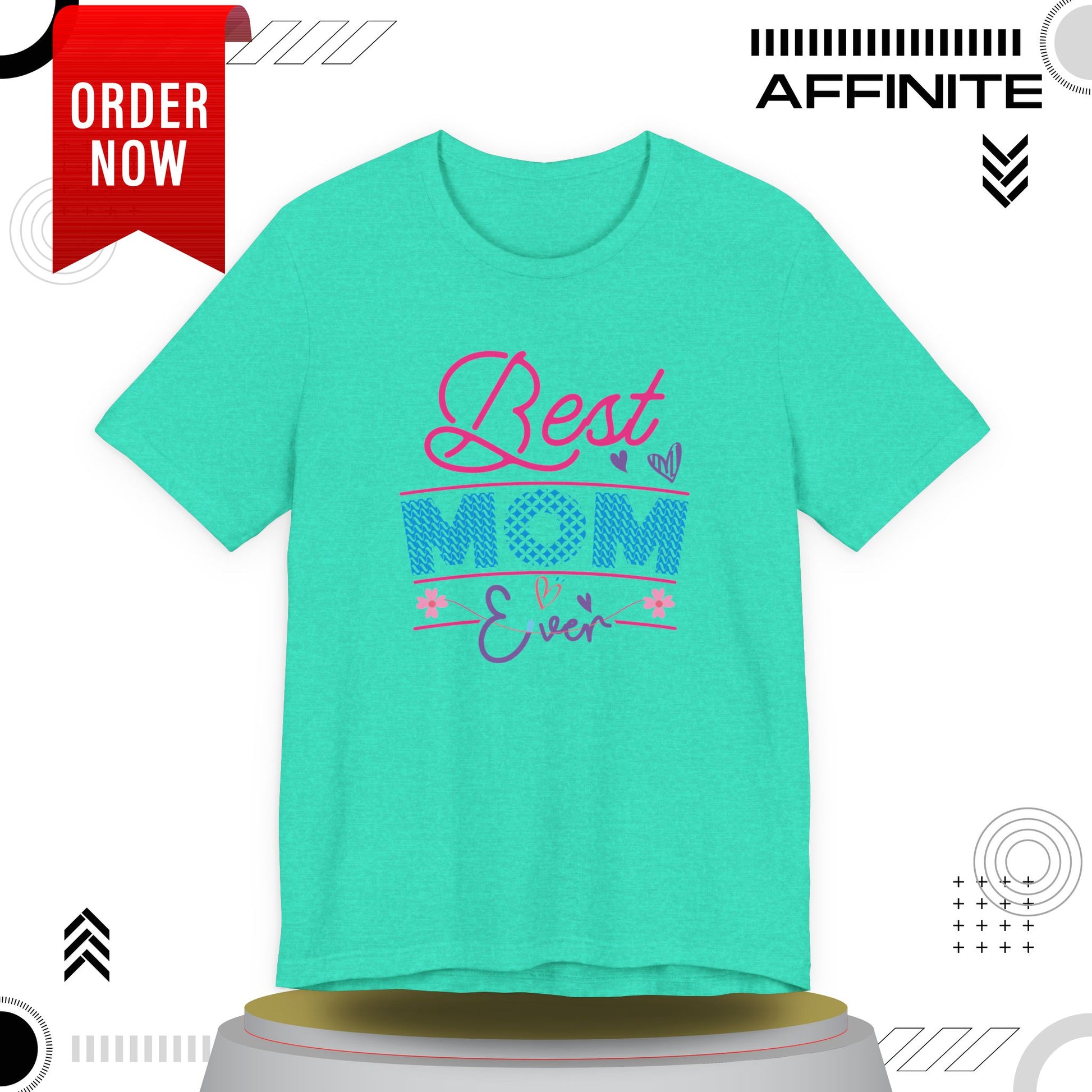 T-Shirt Best Mom Ever – Show Love & Appreciation in This T Shirt