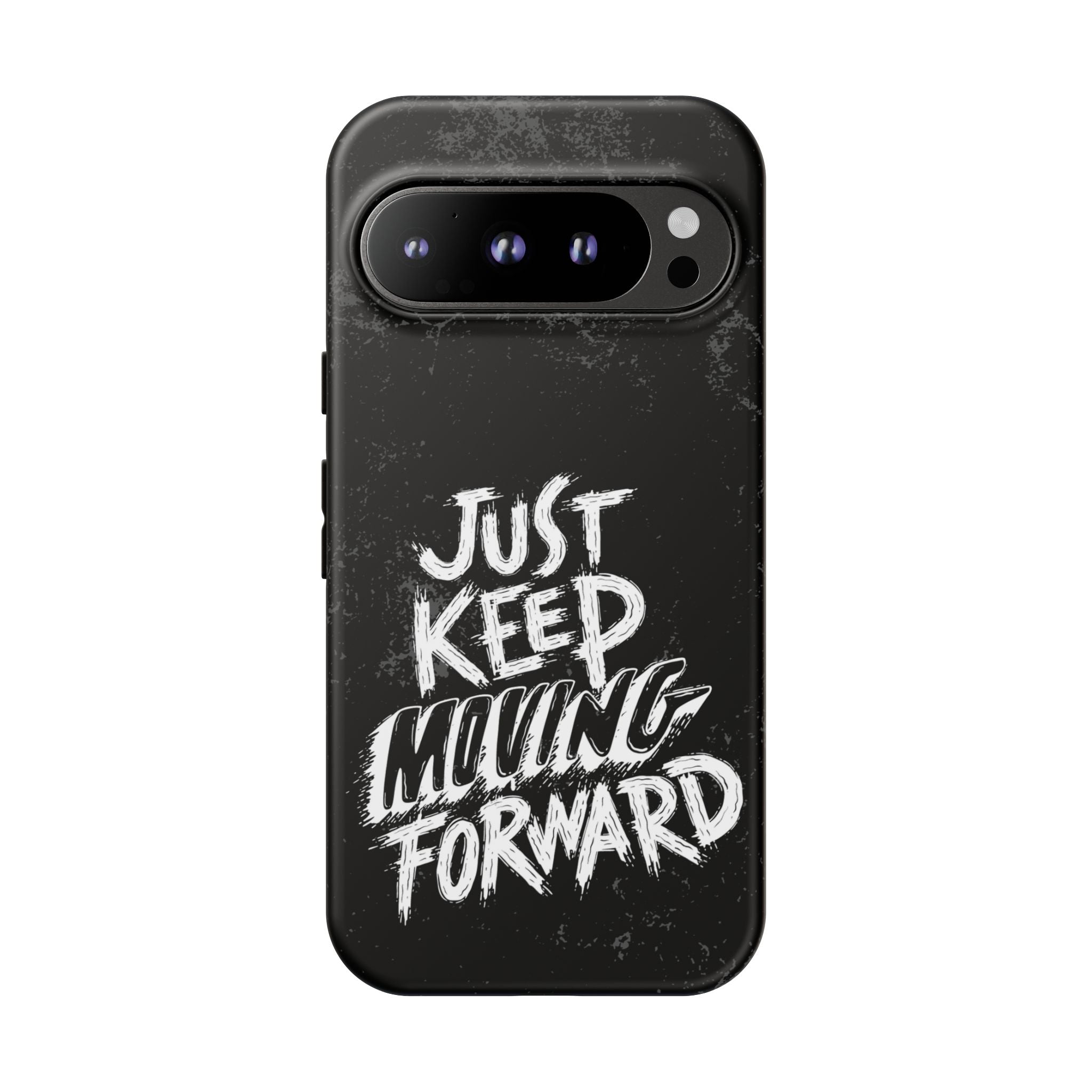 Tough Cases - Keep Moving Forward Quote Themed Phone Protection for iPhone, Samsung, and Google Pixel (Matte/Glossy)