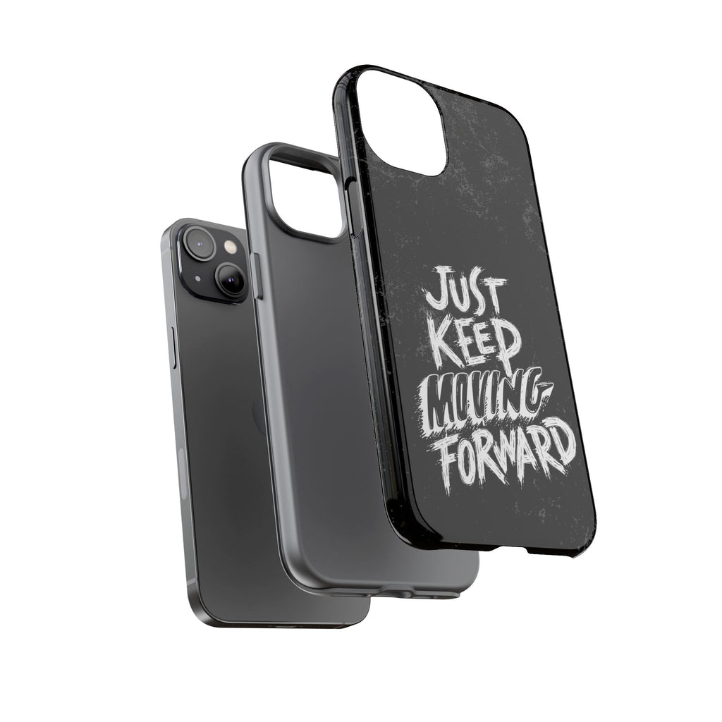 Tough Cases - Keep Moving Forward Quote Themed Phone Protection for iPhone, Samsung, and Google Pixel (Matte/Glossy)