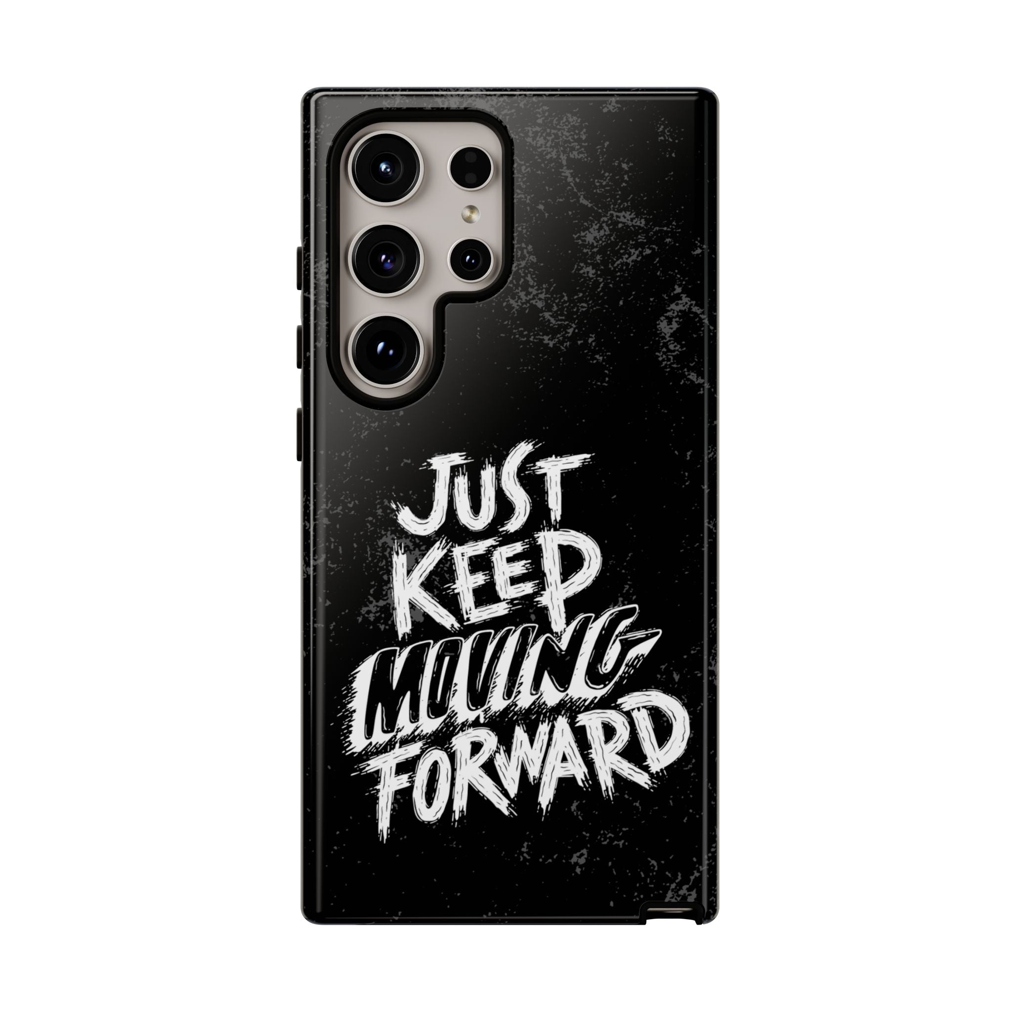 Tough Cases - Keep Moving Forward Quote Themed Phone Protection for iPhone, Samsung, and Google Pixel (Matte/Glossy)