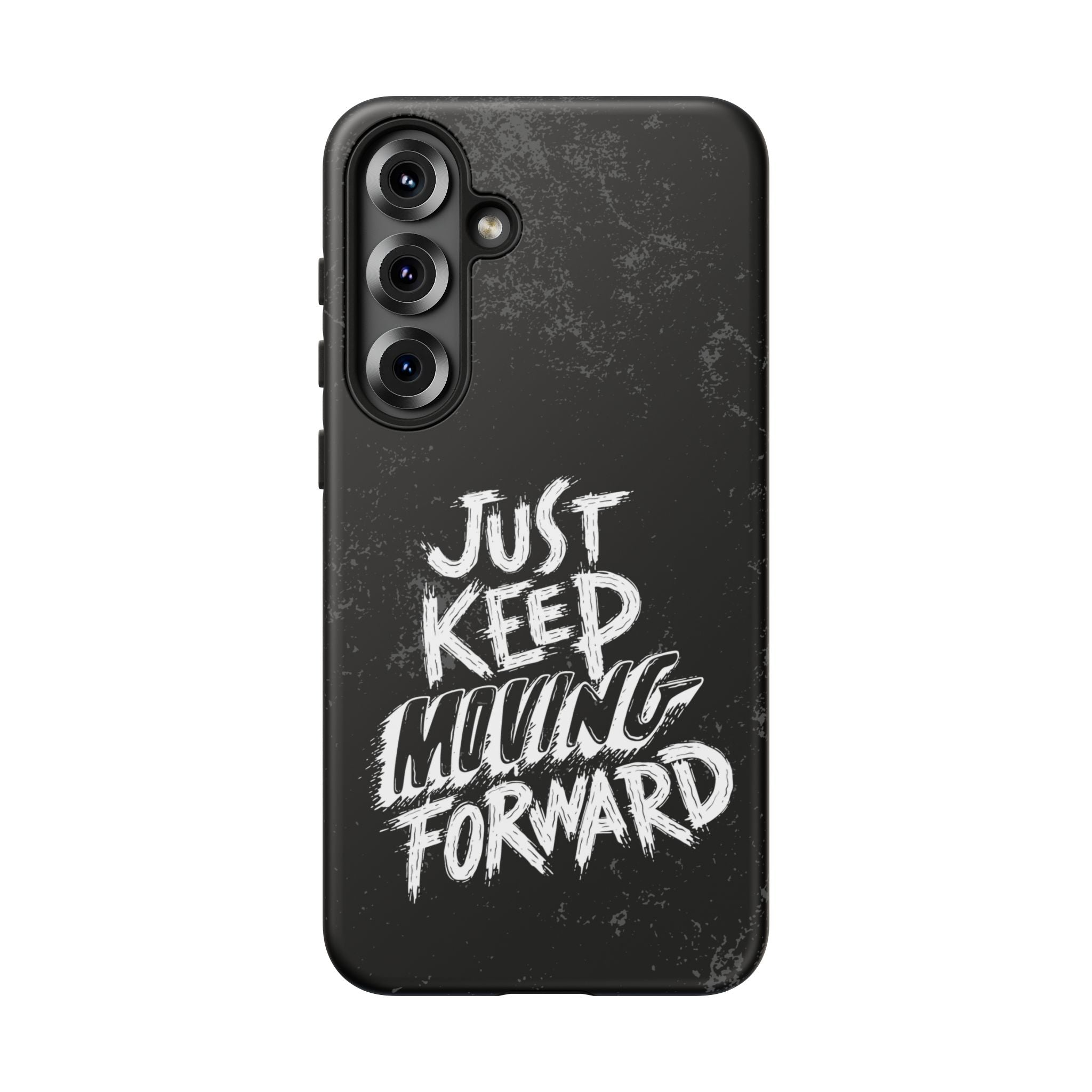 Tough Cases - Keep Moving Forward Quote Themed Phone Protection for iPhone, Samsung, and Google Pixel (Matte/Glossy)