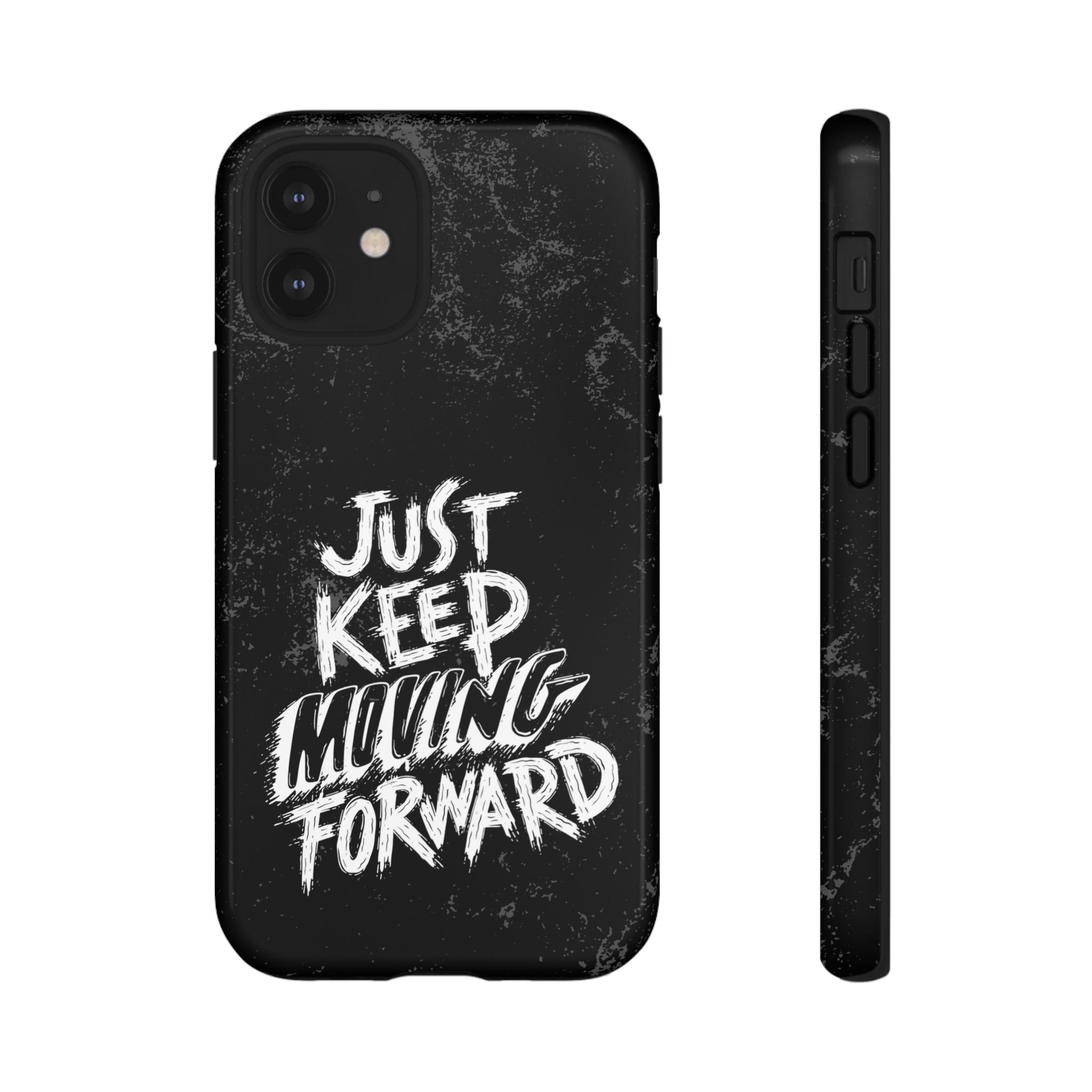 Tough Cases - Keep Moving Forward Quote Themed Phone Protection for iPhone, Samsung, and Google Pixel (Matte/Glossy)