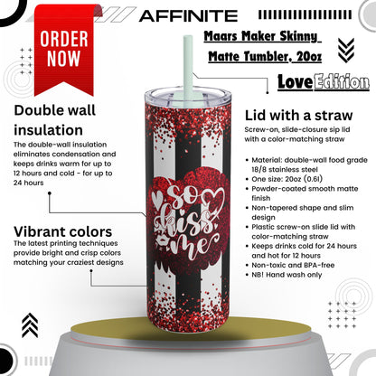 Tumblers Valentine Tumbler 20oz - "So Kiss Me" Matte Skinny Cup Seaglass 20oz Matte