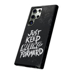 Tough Cases - Keep Moving Forward Quote Themed Phone Protection for iPhone, Samsung, and Google Pixel (Matte/Glossy)