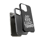 Tough Cases - Keep Moving Forward Quote Themed Phone Protection for iPhone, Samsung, and Google Pixel (Matte/Glossy)