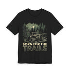 Born for the Trails Unisex Adventure Tee