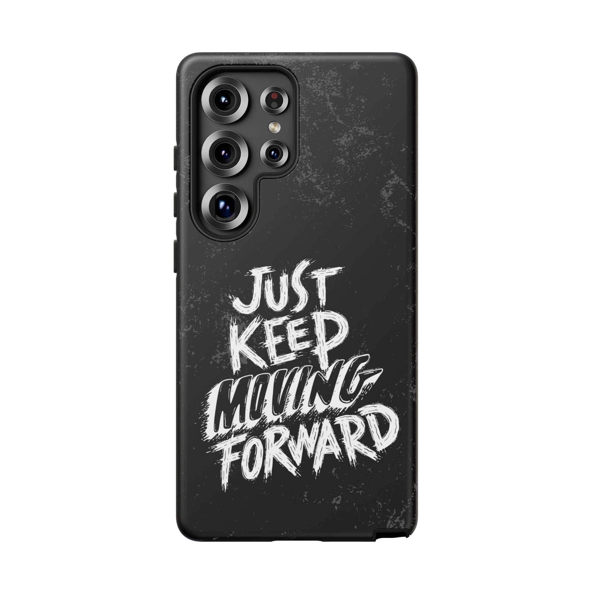 Tough Cases - Keep Moving Forward Quote Themed Phone Protection for iPhone, Samsung, and Google Pixel (Matte/Glossy)