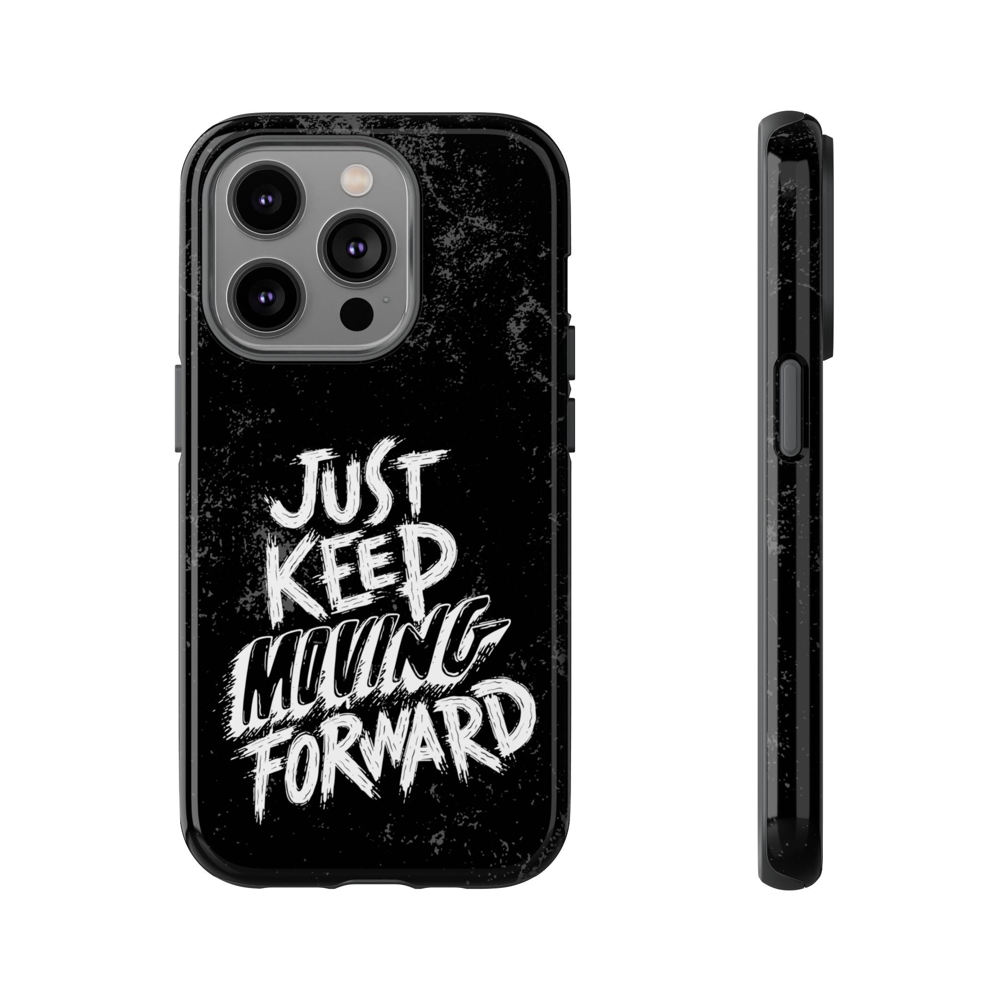 Tough Cases - Keep Moving Forward Quote Themed Phone Protection for iPhone, Samsung, and Google Pixel (Matte/Glossy)