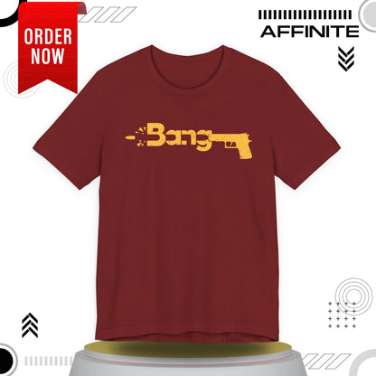 T-Shirt Bang Graphic Unisex Jersey Short Sleeve Tee - Casual Streetwear T-Shirt