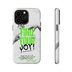 Phone Cases - Find Your Joy Themed Tough Phone Protection for iPhone, Samsung, Google Pixel (Matte/Glossy)