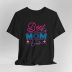 Best Mom Ever T-Shirt