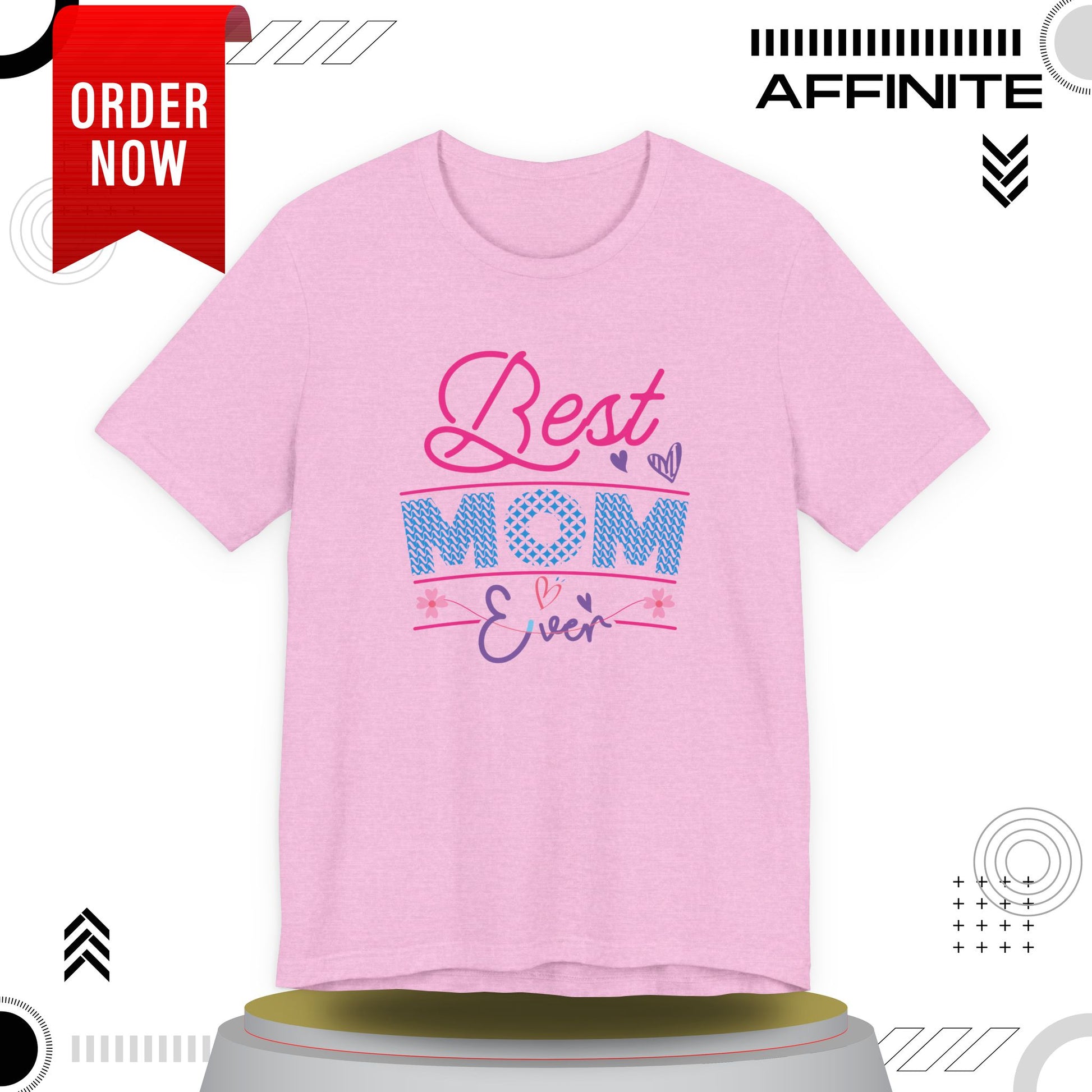 T-Shirt Best Mom Ever – Show Love & Appreciation in This T Shirt
